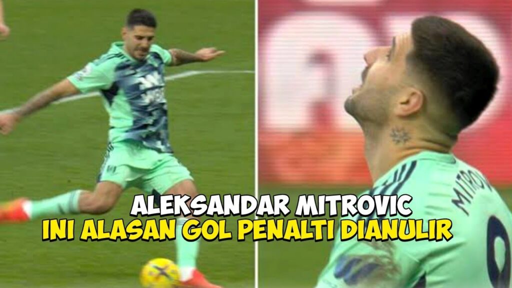 Kontroversi?? Ini Alasan Penalti Aleksandar Mitrovic Dianulir Wasit..
