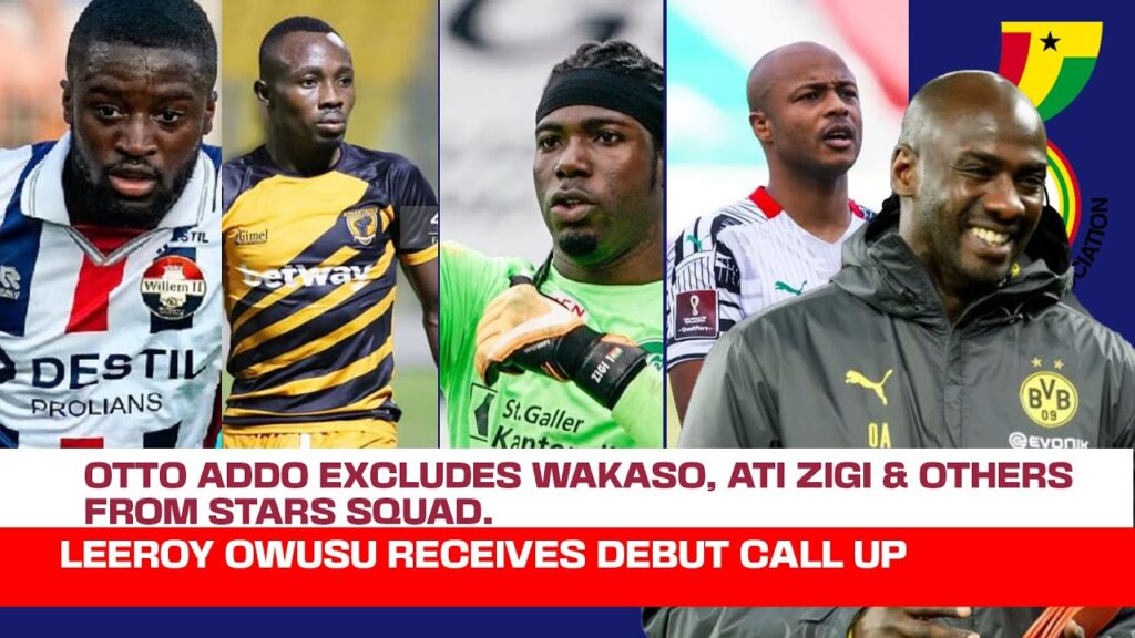 LEEROY OWUSU MAKES BLACK STARS SQUAD LIST | WAKASO, ATI ZIGI & FIVE OTHERS EXCLUDED
