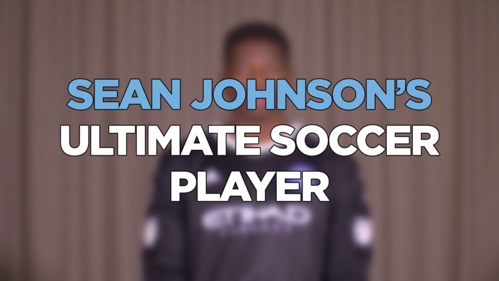 My Ultimate Soccer Player | Sean Johnson