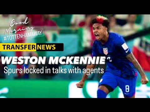 ☀️GOOD MORNING TOTTENHAM AWAY | WESTON MCKENNIE UPDATE #Tottenham #mckennie #spurs #thfc #coys
