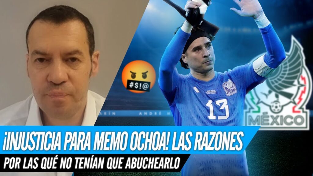 ¡INJUSTICIA PARA MEMO OCHOA! LAS RAZONES POR LAS QUÉ NO TENÍAN QUE ABUCHEARLO - André Marín
