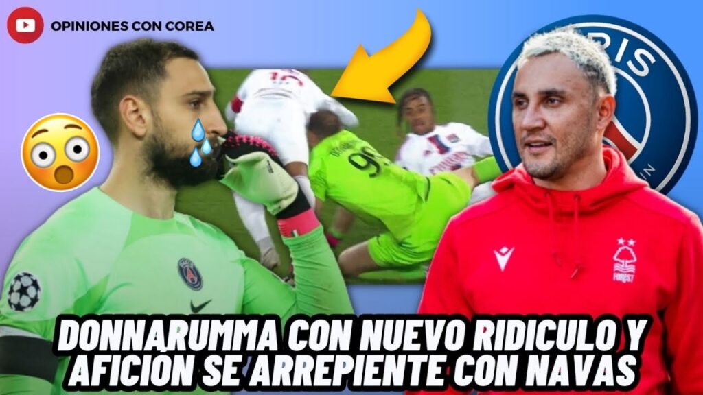 DONNARUMMA VUELVE HACER EL RIDÍCULO CON EL PSG Y AFICIONADOS SE ARREPIENTEN CON KEYLOR NAVAS😱