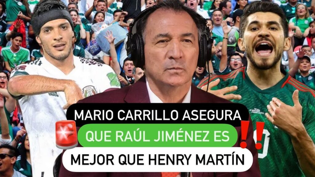 🎙️ Mario Carrillo asegura ✅ que Raúl Jiménez es mejor 😎 que Henry Martín❗️