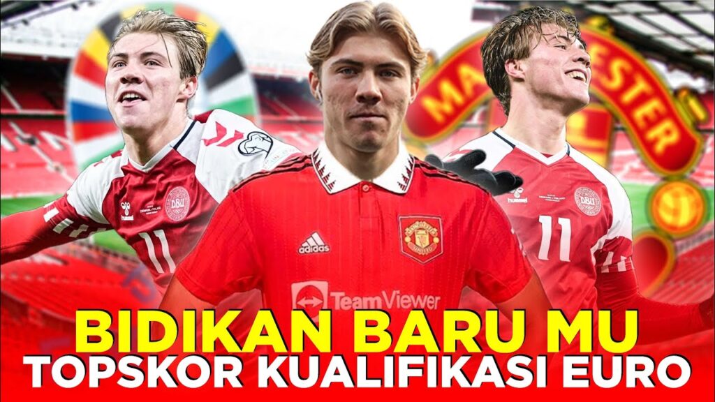 RASMUS HOJLUND TOPSKOR KUALIFIKASI EURO 2024 YANG TERNYATA FANS BERAT MU