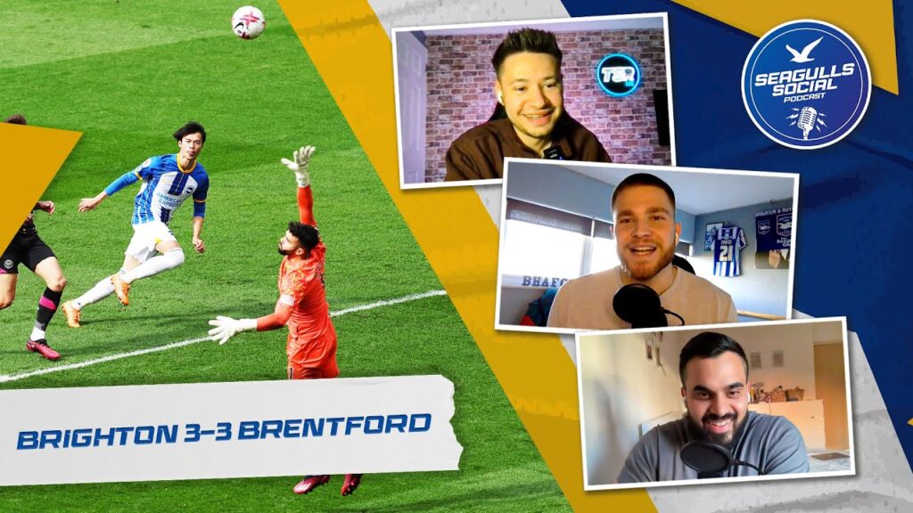 Kaoru Mitoma Wonder Goal & Potter Sacked | Brighton 3-3 Brentford | SEAGULLS SOCIAL - S3 - EP.34