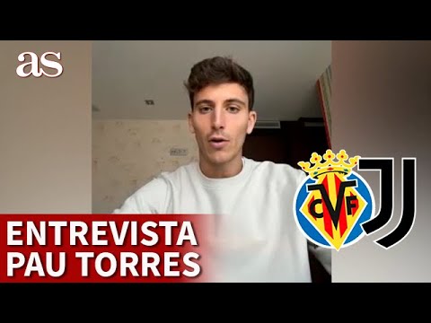 VILLARREAL JUVENTUS | Entrevista a PAU TORRES antes del partido de CHAMPIONS | AS VILLARREAL JUVENTUS | Entrevista a PAU TORRES antes del partido de CHAMPIONS | AS