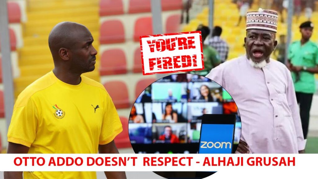 OTTO ADDO; I CAN ONLY MEET BLACK STARS MANAGEMENT COMMITTEE VIA ZOOM, ALHAJI GRUSAH ANGRY