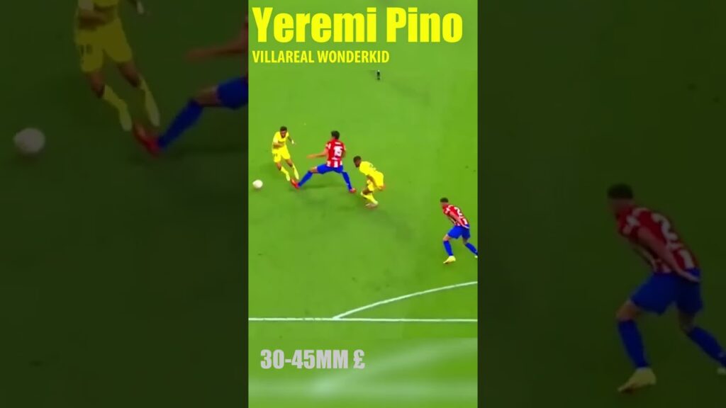 Yeremy Pino - VILLAREAL WonderKid