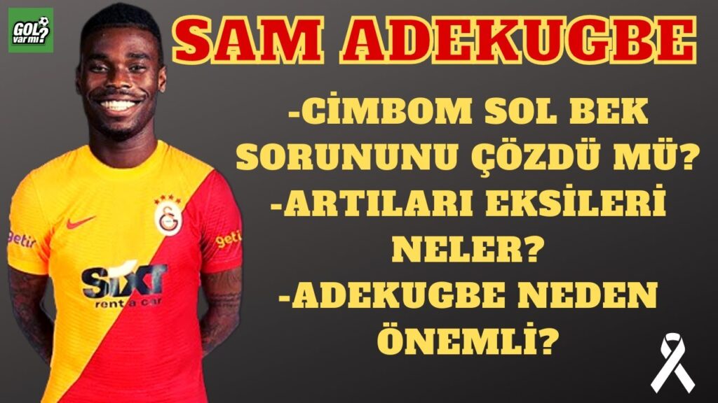 GALATASARAY'IN YENİ TRANSFERİ SAM ADEKUGBE KİMDİR? SOL BEK SORUNUNU ÇÖZER Mİ ARTILARI EKSİLER NELER