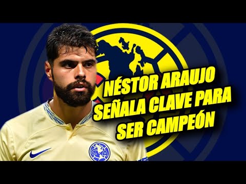 NÉSTOR ARAUJO SEÑALA CLAVE PARA SER CAMPEÓN