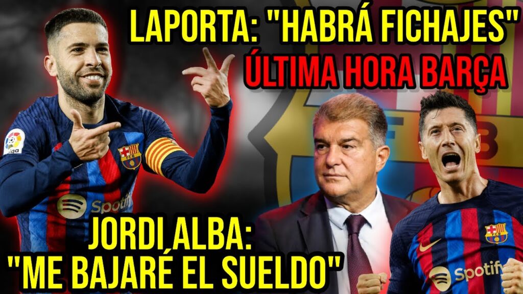 🔴 ÚLTIMA HORA BARÇA | JORDI ALBA: “ME BAJARÉ EL SUELDO SI…” | LAPORTA, LEWANDOWSKI, POLÉMICA 🔴 ÚLTIMA HORA BARÇA | JORDI ALBA: "ME BAJARÉ EL SUELDO SI..." | LAPORTA, LEWANDOWSKI, POLÉMICA