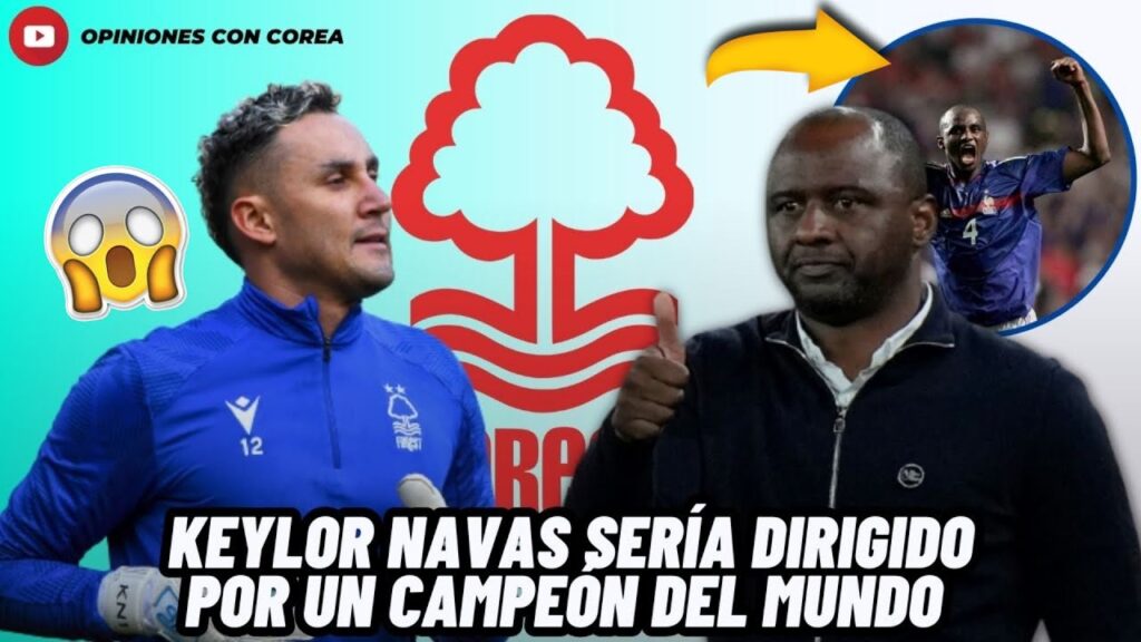 🚨ATENCIÓN: KEYLOR NAVAS TENDRÁ DE TÉCNICO A UN CAMPEÓN DEL MUNDO EN LA PREMIER LEAGUE😱