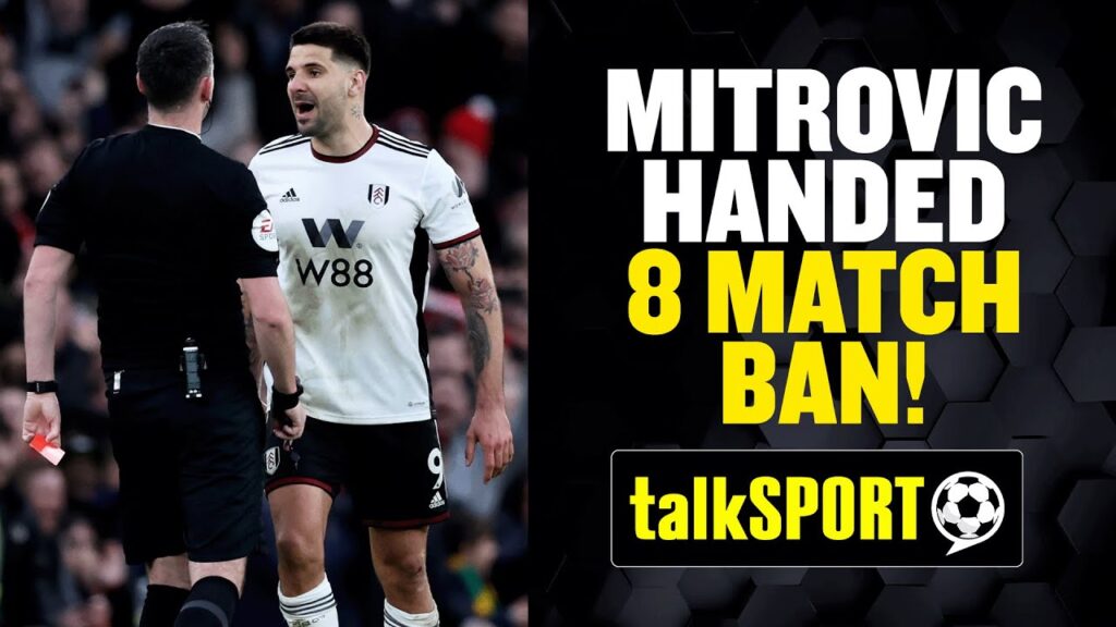 "MITROVIC DESERVES EIGHT MATCH BAN!" 👀 Darren Bent & Andy Goldstein react to the Fulham stars ban 🔥