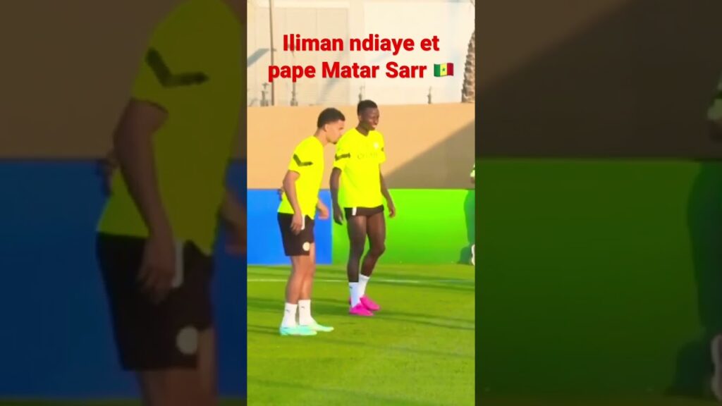 Iliman ndiaye et Pape Matar Sarr à l’entraînement aujourd’hui #senegal #shorts #equipenational
