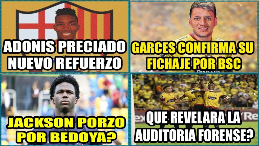 BSC ASEGURA EL FICHAJE DE ADONIS PRECIADO Y CARLOS GARCES! JACKSON POROZO BUENA OPCIÓN? Y MUCHO MAS
