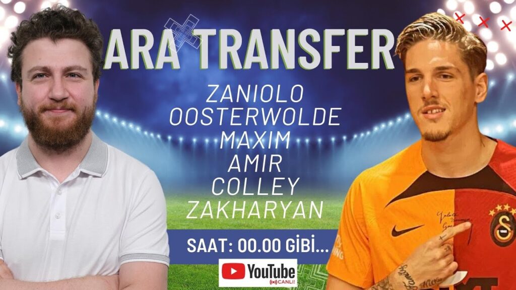 Zaniolo, Maxim, Oosterwolde, Amir, Colley, Onur, Adekugbe, Zakharyan | Gelişine Ara Transfer Özel