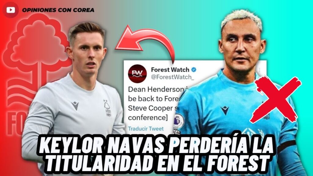 🚨ALERTA: INICIAN CAMPAÑA PARA QUE KEYLOR NAVAS SEA SUPLENTE EN EL NOTTINGHAM FOREST😱