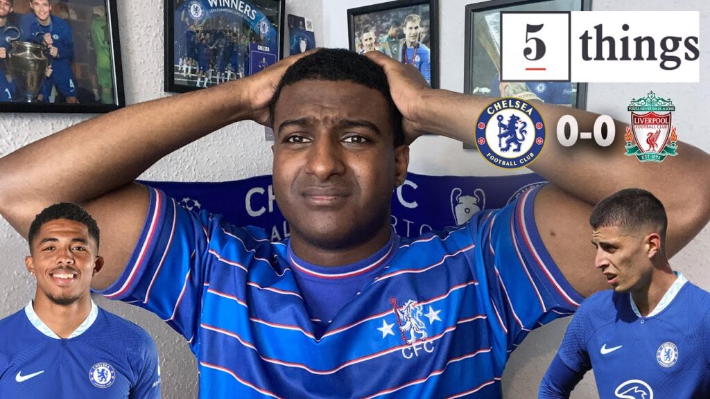 Sell Kai Havertz In The Summer! | 5 Things We Learned From Chelsea 0-0 Liverpool ft @carefreelewisg