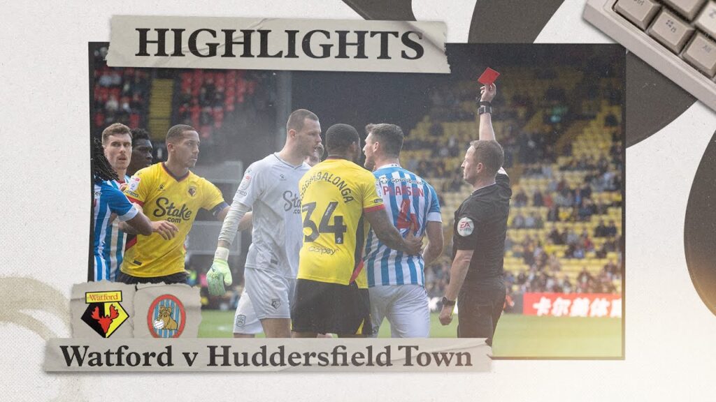 Watford 2-3 Huddersfield Town | Highlights