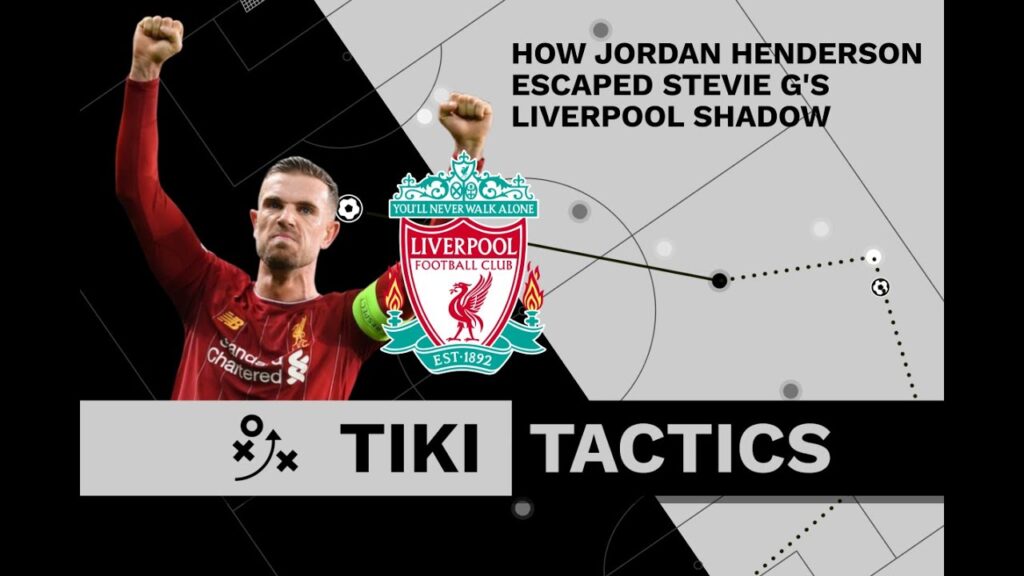Tiki Tactics: How Jordan Henderson stepped out of Stevie G's Liverpool shadow