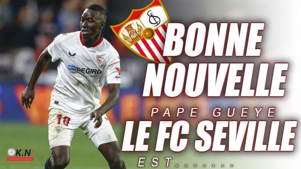LE FC SÉVILLE est satisfait de PAPE GUEYE et va levé l'option d'achat : Le Milan va se séparer