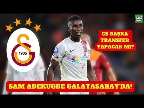 SAM ADEKUGBE GALATASARAY'DA | CİMBOM BAŞKA TRANSFER YAPACAK MI? | AL KAABI VE DJILBODJI GUNDEMDE Mİ?