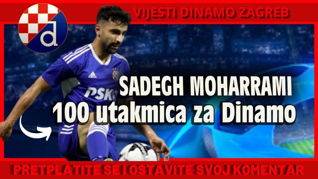 SADEGH MOHARRAMI UPISAO SVOJ 100. SLUŽBENI NASTUP ZA DINAMO ZAGREB