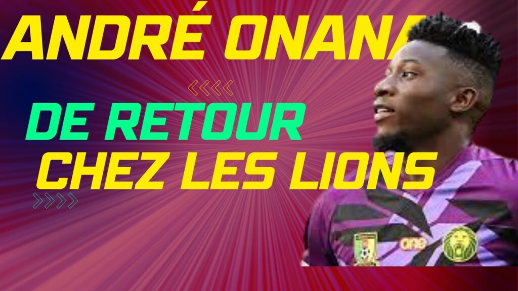 André Onana : voici pourquoi le Cameroun a besoin de lui