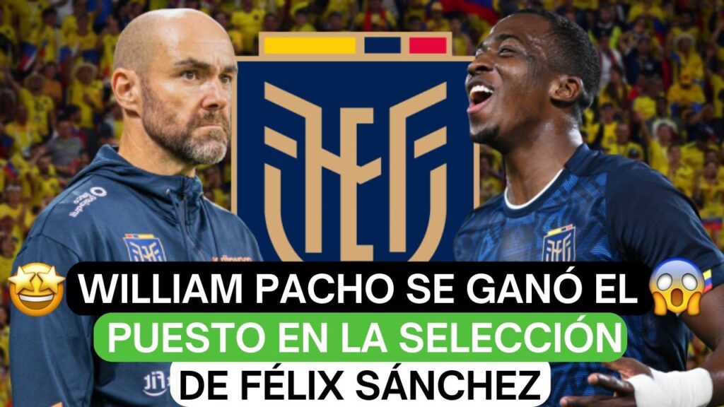 👏William pacho se ganó el puesto en la selección  e Félix Sánchez 🚨