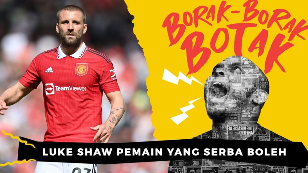 Peranan Luke Shaw tiada ganti di Manchester United | Borak-Borak Botak | Arena 2 Peranan Luke Shaw tiada ganti di Manchester United | Borak-Borak Botak | Arena 2