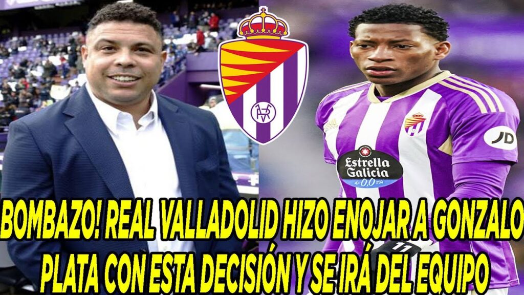 BOMBAZO! REAL VALLADOLID HIZO ENOJAR A GONZALO PLATA CON ESTA DECISIÓN Y SE IRÁ DEL EQUIPO BOMBAZO! REAL VALLADOLID HIZO ENOJAR A GONZALO PLATA CON ESTA DECISIÓN Y SE IRÁ DEL EQUIPO