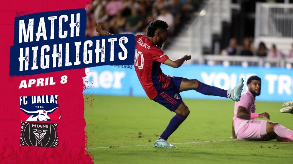 FC Dallas at Inter Miami CF Highlights | April 8, 2023