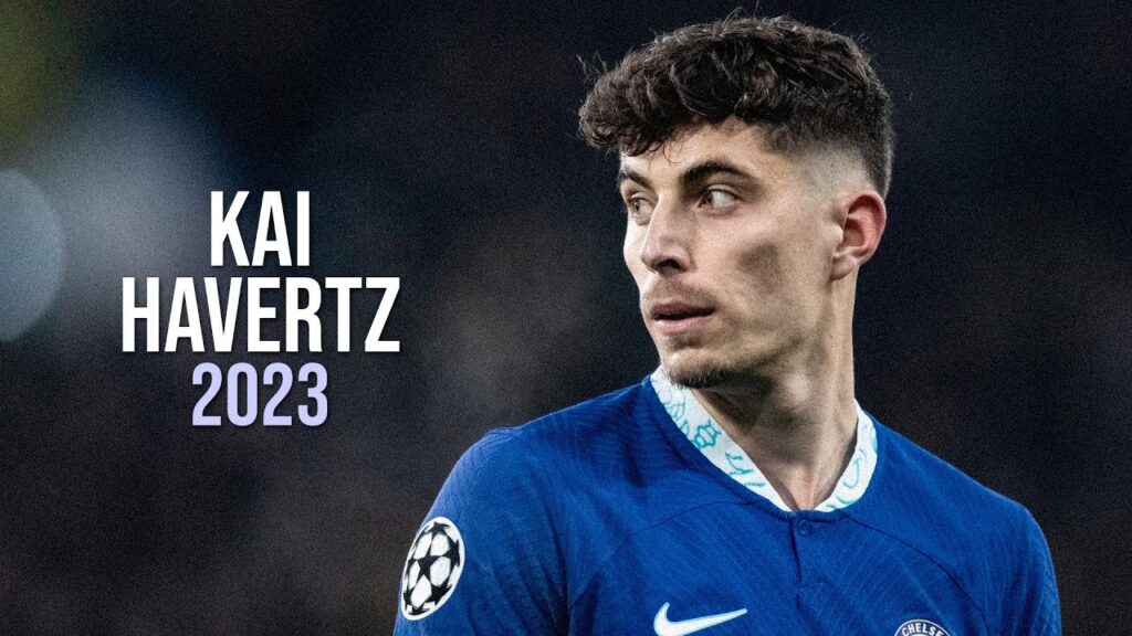 Kai Havertz - Amazing Skills & Goals - 2023