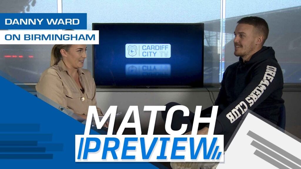 MATCH PREVIEW | DANNY WARD ON BIRMINGHAM