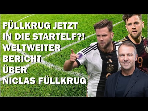 DFB - Niclas Füllkrug muss in die STARTELF ! / Weltweiter BERICHT über NICLAS FÜLLKRUG !