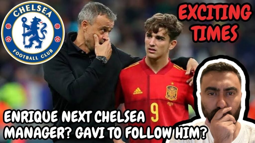 Vivell MET Gavi's Agent? Is Luis Enrique LINED UP To be The Next Chelsea Manager?