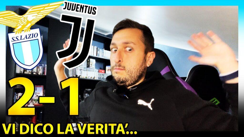 LAZIO-JUVENTUS 2-1: VI DICO LA VERITÀ...