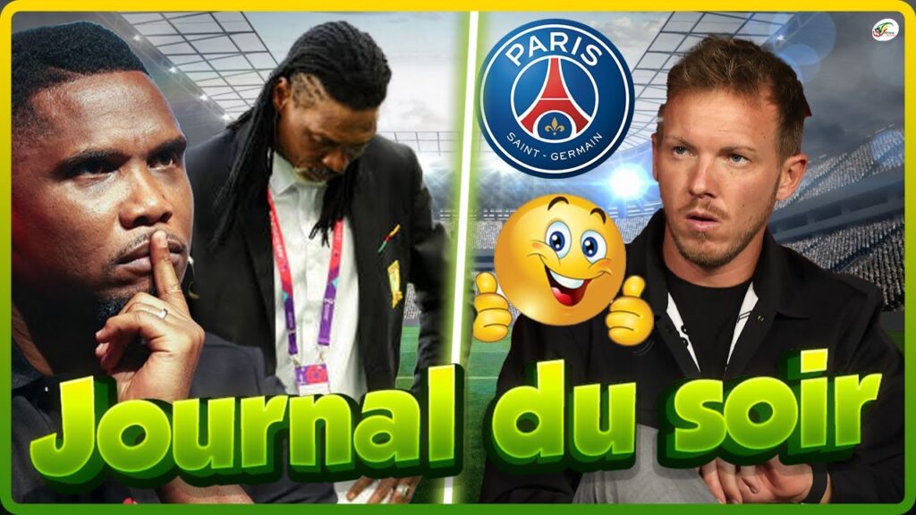 Le frère de Eto’o prend la défense de Rigobert Song… Premiers contacts entre Nagelsmann et le PSG !
