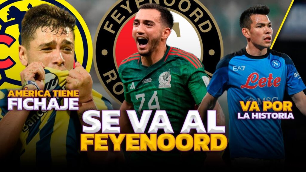 CHUCKY TITULAR EN CHAMPIONS | LUIS CHÁVEZ AL FEYENOORD | AMÉRICA POR FICHAJE DE DUPUY | NOTICIAS HOY