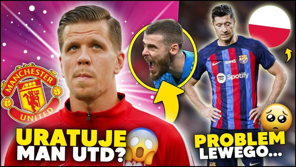 tego jeszcze nie było... Szczęsny w MANCHESTERZE UNITED?! Wielka WYMIANA! Lewy STRACIŁ ZAUFANIE...