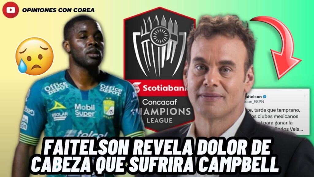 🚨ATENCIÓN: FAITELSON REVELA EL DOLOR DE CABEZA QUE TENDRÁ JOEL CAMPBELL EN CONACHAMPIONS😱