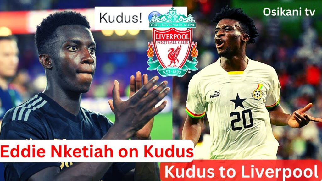 Eddie Nketiah reacts to Kudus Mohammed’s heroic - Liverpool joins race to sign Kudus + Ajax player..