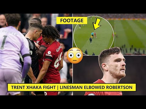 🔥Trent Alexander-Arnold vs Xhaka Fight & Linesman Elbowed Robertson!