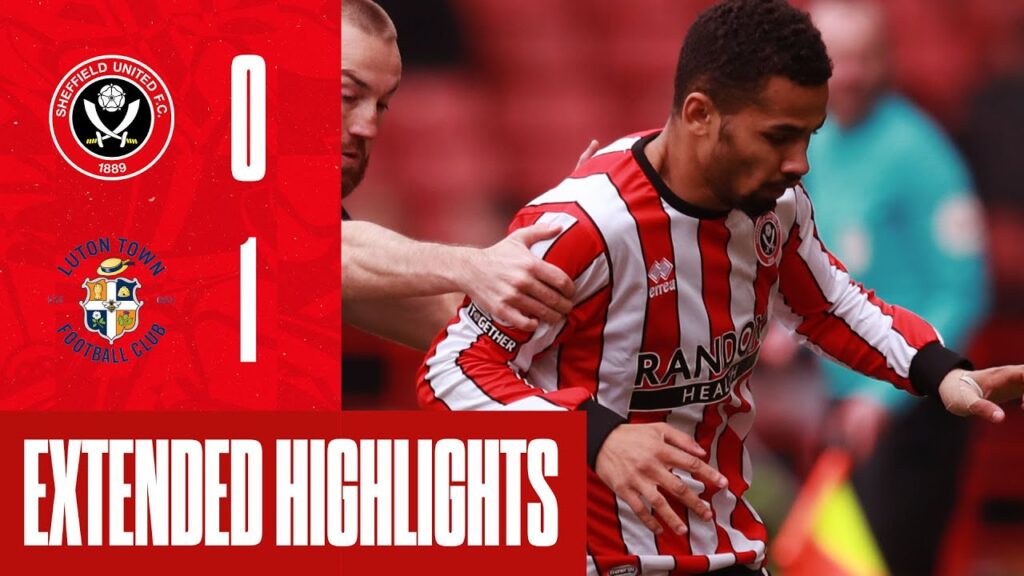 Sheffield United 0-1 Luton Town | Extended EFL Championship highlights