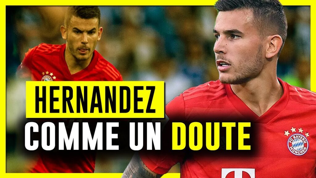 🇫🇷 Lucas Hernandez peut-il réellement échouer au Bayern Munich ?