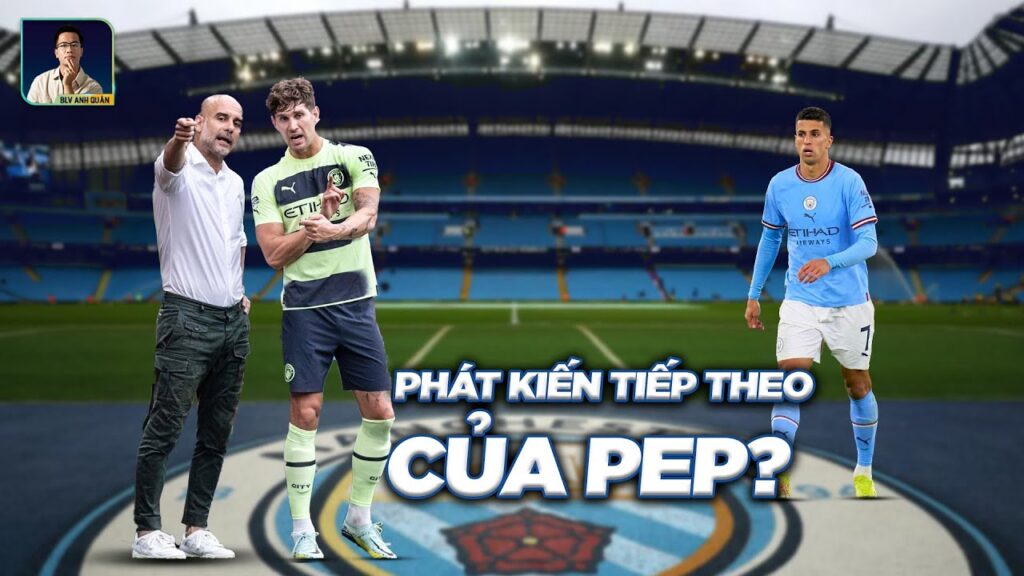JOHN STONES - PHÁT KIẾN TIẾP THEO CỦA PEP GUARDIOLA?