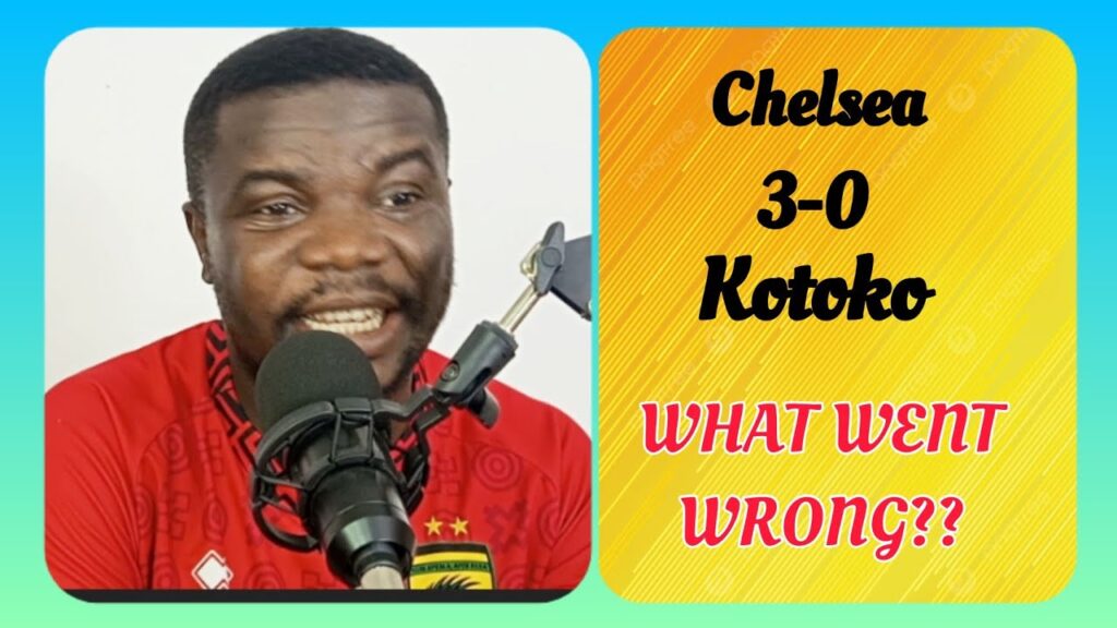 What is wrong with Danlad Ibrahim?? | A well deserved loss | Chelsea 3-0 Kotoko GPL WEEK 26