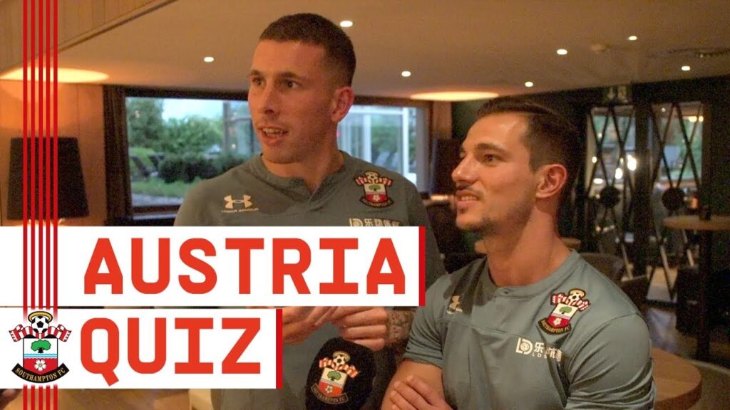 AUSTRIA QUIZ | We put the Southampton players' knowledge to the test