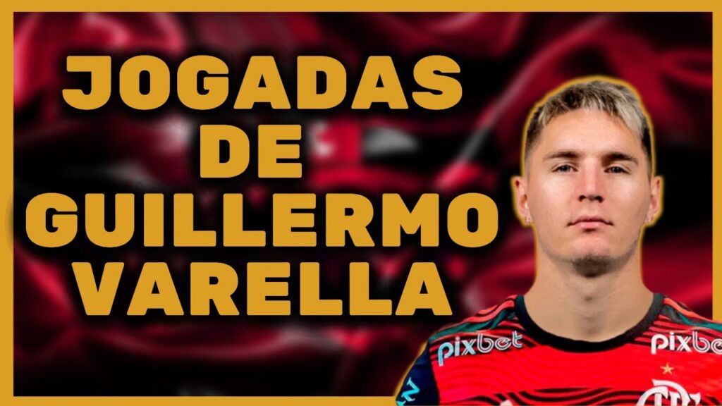 JOGADAS DE GUILLERMO VARELA NOVO JOGADOR CONTRATADO PELO FLAMENGO