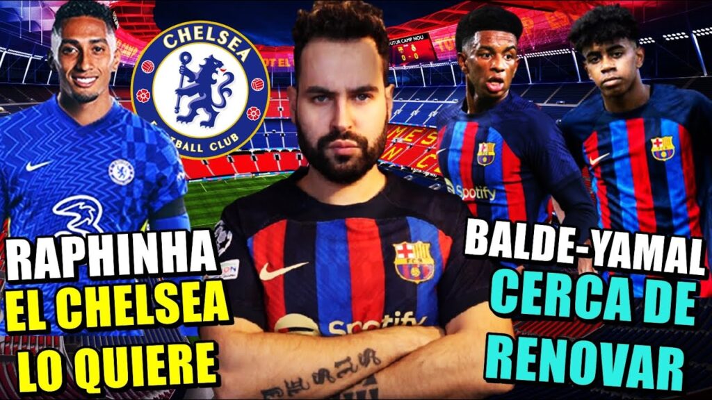 🚨El CHELSEA QUIERE a RAPHINHA - MENDES PROMETE al BARÇA la RENOVACUÓN de BALDE y YAMAL